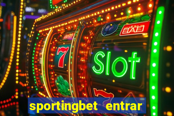 sportingbet entrar na minha conta